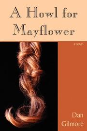 A Howl for Mayflower by Dan, Gilmore