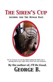 Cover of: The Siren's Cup: Alcohol and the Human Race