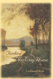 Cover of: Finding the Way Home by Lockwood Rush