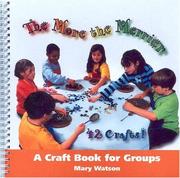 Cover of: The More the Merrier: Children's Craft Book for Groups