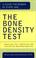 Cover of: The bone density test
