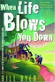 Cover of: When Life Blows You Down: 11 1/2 Ways To Get Up And Thrive When The Winds Of Change Howl