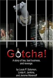 Cover of: Gotcha! | Louis P. Solomon; Linda K. Jenkins and Jerome Morenoff