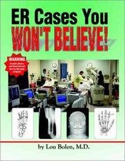 ER Cases You Won't Believe! by Lou Bolen