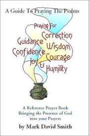 Praying For Correction, Guidance, Wisdom, Confidence, Courage, Joy and Humility by Mark David Smith