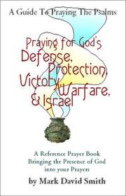 Praying for God's Defense, Protection, Victory, Warfare, & Israel by Mark David Smith