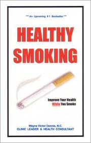 Cover of: Healthy Smoking by Wayne V. Dennis, Wayne V. Dennis