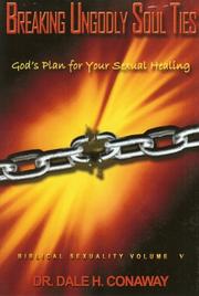 Cover of: Breaking Ungodly Soul Ties: God's Plan For Your Sexual Healing