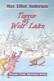 Cover of: Terror at Wolf Lake (Tweener Press Adventure) by Max Elliot Anderson