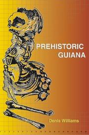 Prehistoric Guiana by Denis Williams
