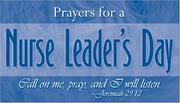 Cover of: Prayers for a Nurse Leader's Day