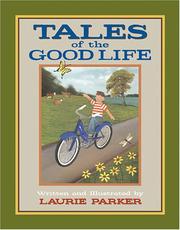 Cover of: Tales of the Good Life by Laurie Parker