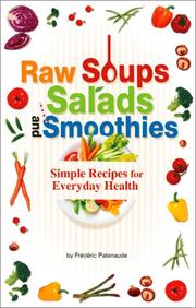 Raw Soups, Salads and Smoothies by Frédéric Patenaude