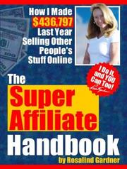 Cover of: The Super Affiliate Handbook: How I Made $436,797 Last Year Selling Other People's Stuff Online