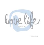 Love Life - Collected by Kal Barteski