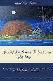 Stories Moshum & Kokum Told Me by Arnold J. Isbister