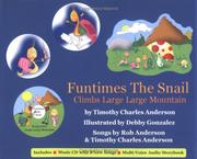 Funtimes the Snail Climbs Large Large Mountain by Timothy Charles Anderson