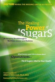 Cover of: The Healing Power of 8 Sugars: An Amazing Breakthrough in Nutrition, Sciences and Medicine