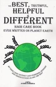 Cover of: The Best, Truthful, Helpful & Different Hair Care Book Ever Written on Planet Earth | Sheila Y. Gooding