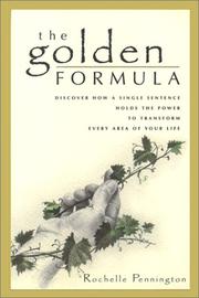 Cover of: The Golden Formula: Discover How a Single Sentence Holds the Power to Transform Every Area of Your Life