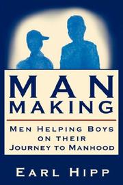 Cover of: Man-Making - Men Helping Boys on their Journey to Manhood