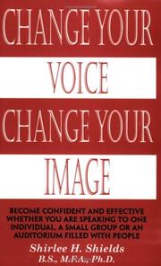 Change your voice, change your image by Shirlee H. Shields