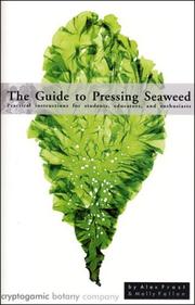 Cover of: The Guide to Pressing Seaweed: Practical Instructions for Students, Educators, and Enthusiasts
