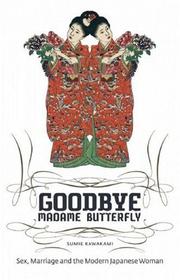 Goodbye Madame Butterfly by Sumie Kawakami