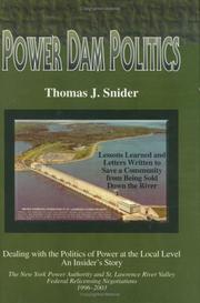 Cover of: Power Dam Politics (Dealing with the Politics of Power at the Local Level an Insider's Story) by Thomas J. Snider