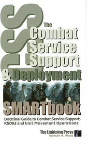 Cover of: The Combat Service Support & Deployment Smartbook: Doctrinal Guide to Combat Service Support, Rso&i and Unit Movement Operations