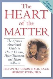 Cover of: The Heart of the Matter: The African American's Guide to Heart Disease, Heart Treatment, and Heart Wellness