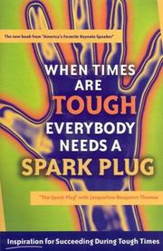 Cover of: When Times Are Tough Everybody Needs a Spark Plug by The Spark Plug