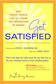 Cover of: Get Satisfied: How Twenty People Like You Found the Satisfaction of Enough
