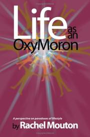 Cover of: Life as an OxyMoron | Rachel M. Mouton