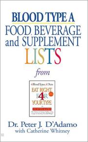 Cover of: Blood Type A: Food, Beverage and Supplement Lists from Eat Right for Your Type