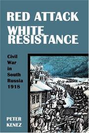 Cover of: Red Attack, White Resistance: Civil War in South Russia 1918