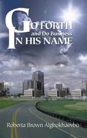 Go Forth and Do Business in His Name by Roberta Brown Aigbokhaevbo