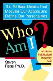 Cover of: Who am I? The 16 Basic Desires that Motivate Our Actions and Define Our Personalities
