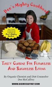 Cover of: Dee's Mighty Cookbook: Tasty Cuisine for Flourless and Sugarless Living