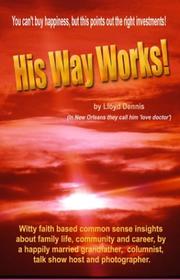 Cover of: His Way Works! by Lloyd Dennis