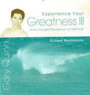Cover of: Experience Your Greatness III: Give Yourself Permission to Forgive