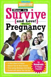 Cover of: How to Survive (and Love!) Your Pregnancy: By Hundreds of Happy Parents (Hundreds of Heads Survival Guides)