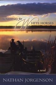 Cover of: Waiting for White Horses by Nathan Jorgenson, Nathan Jorgenson