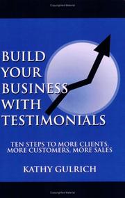 Cover of: Build Your Business with Testimonials: Ten Steps to More Clients, More Customers, More Sales