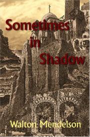 Sometimes in Shadow by Walton Mendelson