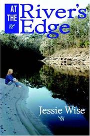 Cover of: At The River's Edge by Jessie Wise