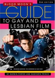 Cover of: Blood Moon's Guide to Gay and Lesbian Film (Second Edition): Smashing Barriers, the Superhero As Gay Icon (Annual Film Guides) by Darwin Porter, Danforth Prince