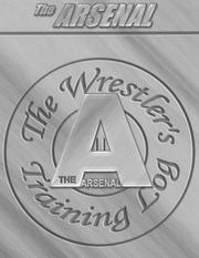 Cover of: The Arsenal: The Wrestler's Training Log