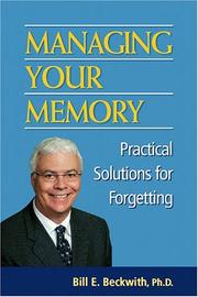 Managing Your Memory by Bill E. Beckwith