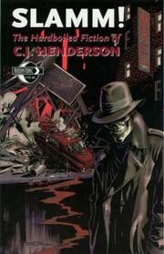 Cover of: SLAMM! The Hardboiled Fiction Of C. J. Henderson | C. J. Henderson